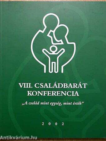 VIII. Családbarát Konferencia 2002.