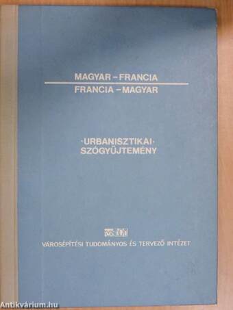 Magyar-francia/francia-magyar urbanisztikai szógyűjtemény