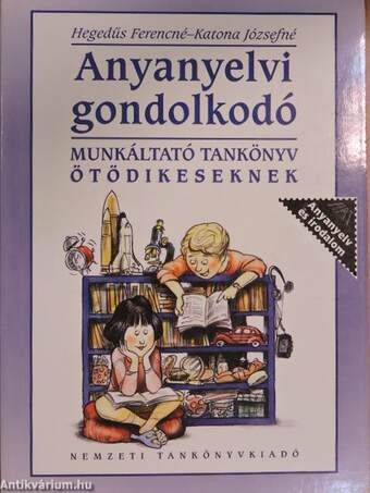 Anyanyelvi gondolkodó - Munkáltató tankönyv ötödikeseknek