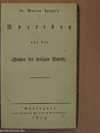 Dr. Martin Luther's Vorreden auf die Bücher der heiligen Schrift (gótbetűs)