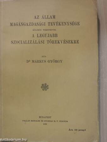 Az állam magángazdasági tevékenysége különös tekintettel a legujabb szocializálási törekvésekre