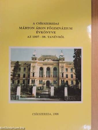 A csíkszeredai Márton Áron Főgimnázium évkönyve az 1997-98. tanévről