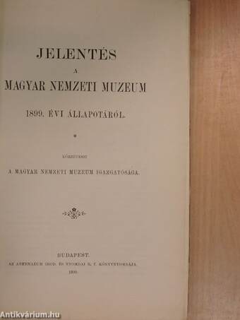 Jelentés a Magyar Nemzeti Muzeum 1899. évi állapotáról