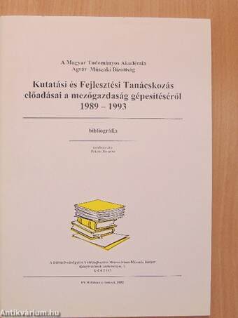 Kutatási és Fejlesztési Tanácskozás előadásai a mezőgazdaság gépesítéséről 1989-1993