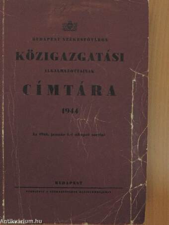 Budapest székesfőváros közigazgatási alkalmazottainak címtára 1944