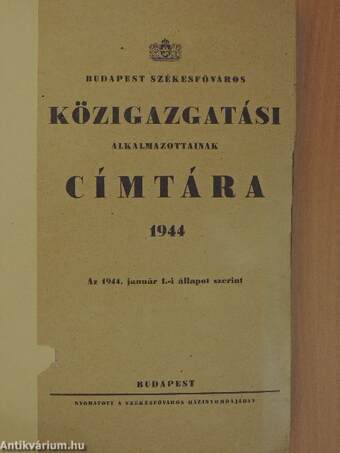 Budapest székesfőváros közigazgatási alkalmazottainak címtára 1944