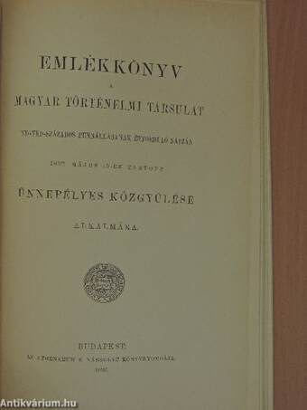 Századok 1892. május 15./Emlékkönyv a Magyar Történelmi Társulat negyed-százados fennállásának évforduló napján 1892. május 15-én tartott ünnepélyes közgyűlése alkalmára