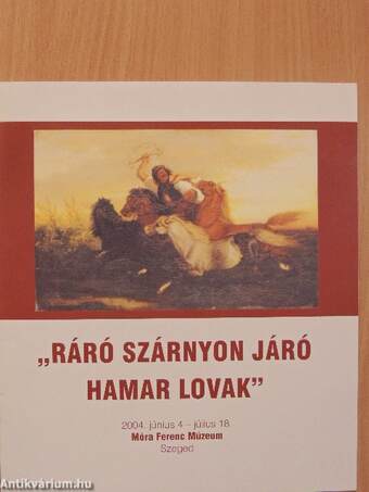 "Ráró szárnyon járó hamar lovak"