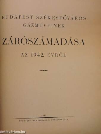 Budapest székesfőváros gázműveinek zárószámadása az 1942. évről