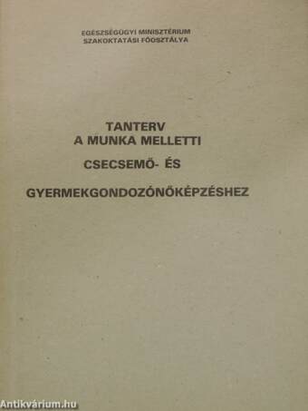 Tanterv a munka melletti csecsemő- és gyermekgondozónőképzéshez