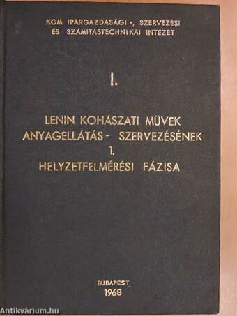 Lenin kohászati művek anyagellátás-szervezésének 1. helyzetfelmérési fázisa