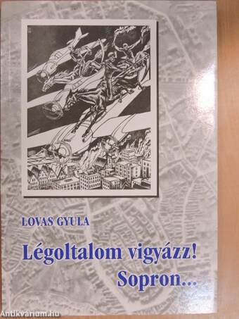 Légoltalom vigyázz! Sopron...