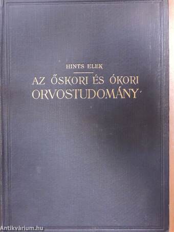 Az őskori és ókori orvostudomány/A középkori orvostudomány I-II.