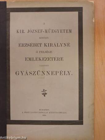 A Kir. József-Műegyetem részéről Erzsébet királyné ő felsége emlékezetére tartott gyászünnepély