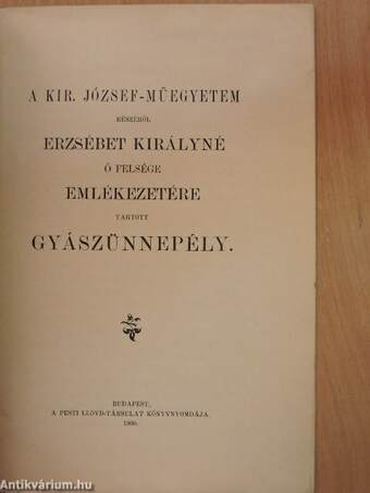 A Kir. József-Műegyetem részéről Erzsébet királyné ő felsége emlékezetére tartott gyászünnepély