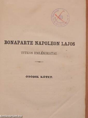 Bonaparte Napoleon Lajos titkos emlékiratai V.