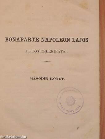 Bonaparte Napoleon Lajos titkos emlékiratai II.