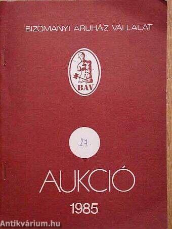 Bizományi Áruház Vállalat 27. Aukció 1985