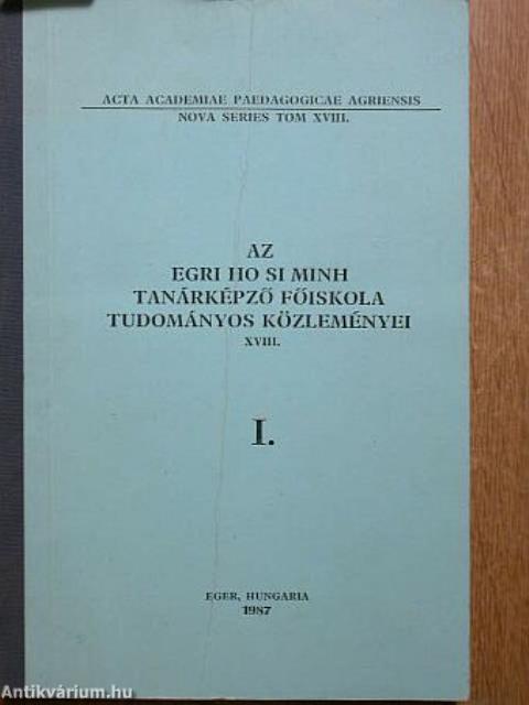 Az egri Ho Si Minh Tanárképző Főiskola Tudományos Közleményei XVIII. I.