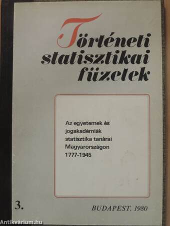 Az egyetemek és jogakadémiák statisztika tanárai Magyarországon 1777-1945