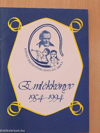 Kodály Zoltán Ének-zenei Ált. Iskola Emlékkönyv 1954-1994