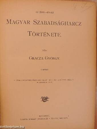 Az 1848-49-iki Magyar Szabadságharcz Története I-V.