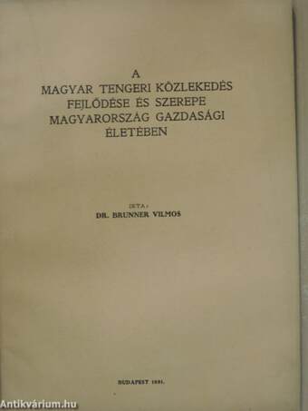 A magyar tengeri közlekedés fejlődése és szerepe Magyarország gazdasági életében