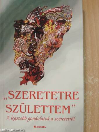 "Szeretetre születtem"