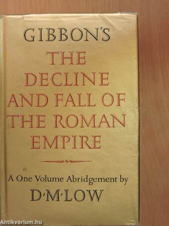 The Decline and Fall of the Roman Empire