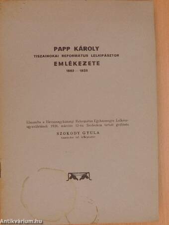 Papp Károly tiszainokai református lelkipásztor emlékezete 1862-1935