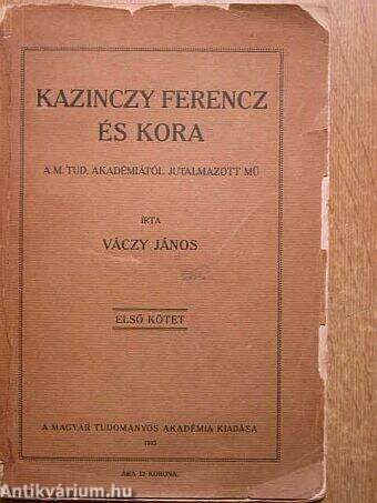 Kazinczy Ferencz és kora I. (töredék)