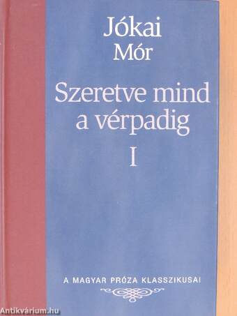 Szeretve mind a vérpadig I-II.