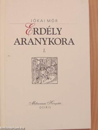 Erdély aranykora I-II.