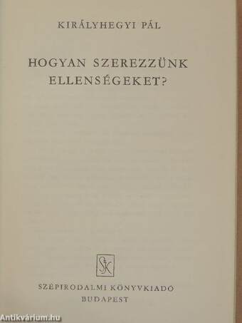 Hogyan szerezzünk ellenségeket?