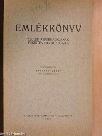 Emlékkönyv Cegléd reformációjának 400-ik évfordulójára