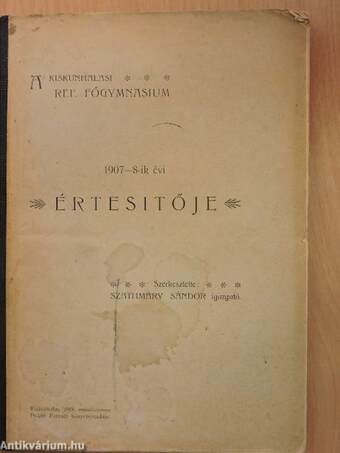 A kiskunhalasi Ref. Főgymnasium 1907-8-ik évi értesitője