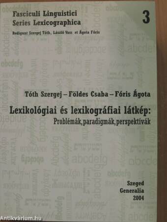 Lexikológiai és lexikográfiai látkép: Problémák, paradigmák, perspektívák