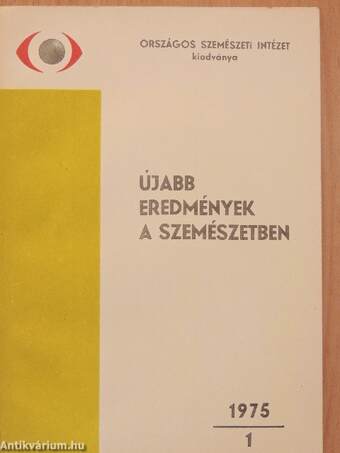 Újabb eredmények a szemészetben 1975/1.