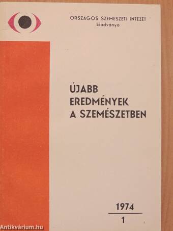 Újabb eredmények a szemészetben 1974/1.