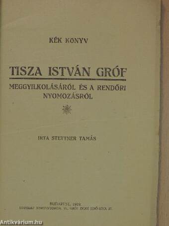 Kék könyv Tisza István gróf meggyilkolásáról és a rendőri nyomozásról