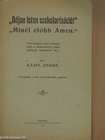 "Adjon Isten szekularizációt" "Minél előbb Amen."