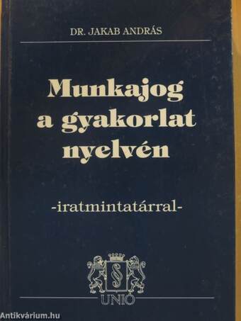 Munkajog a gyakorlat nyelvén