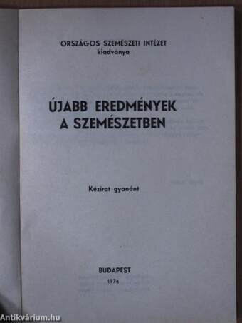 Újabb eredmények a szemészetben 1974/1.