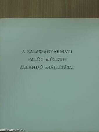 A Balassagyarmati Palóc Múzeum állandó kiállításai