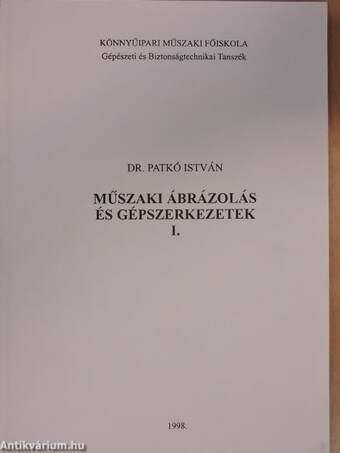 Műszaki ábrázolás és gépszerkezetek I.