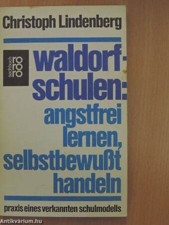 Waldorfschulen: Angstfrei lernen, selbstbewußt handeln