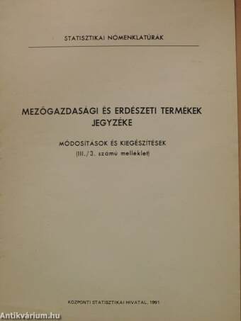 Mezőgazdasági és erdészeti termékek jegyzéke - Módosítások és kiegészítések (III./3. számú melléklet)