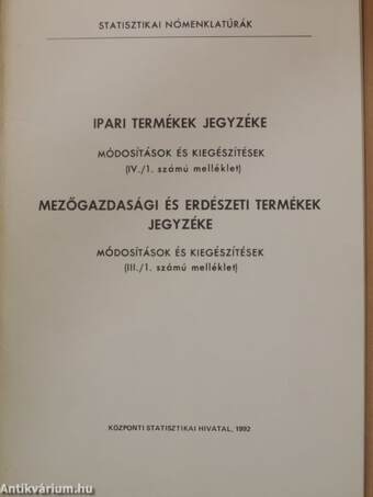 Ipari termékek jegyzéke - Módosítások és kiegészítések (IV./1. számú melléklet)/Mezőgazdasági és erdészeti termékek jegyzéke - Módosítások és kiegészítések (III./1. számú melléklet)