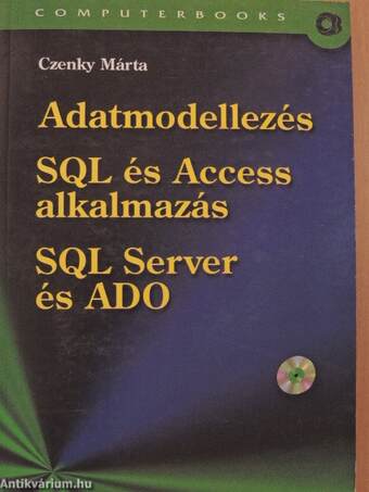 Adatmodellezés/SQL és Access alkalmazás/SQL Server és ADO - CD-vel