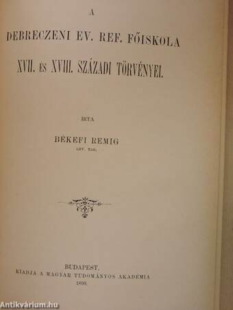 A Pécsi Egyetem/A Debreczeni Ev. Ref. Főiskola XVII. és XVIII. századi törvényei